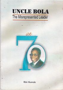 Uncle Bola The Misrepresented leader at 70